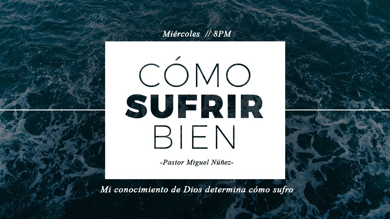 Mi conocimiento de Dios determina cómo sufro