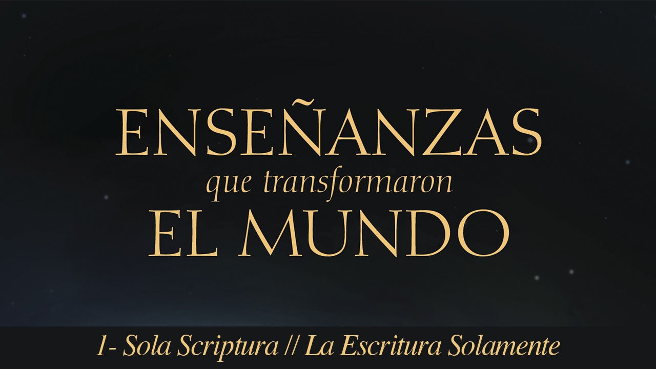 Sola Scriptura | La Escritura solamente