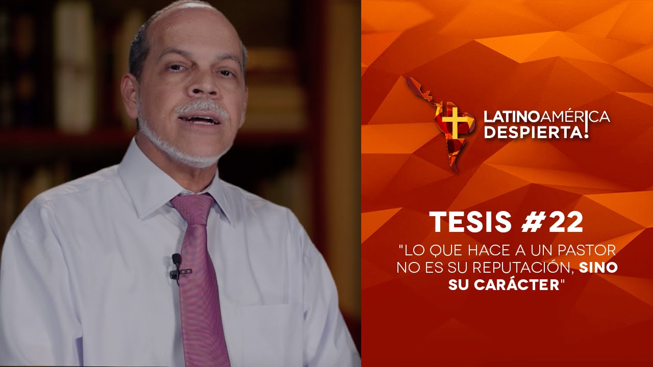 Tesis 22 Lo que hace a un Pastor NO es su reputación