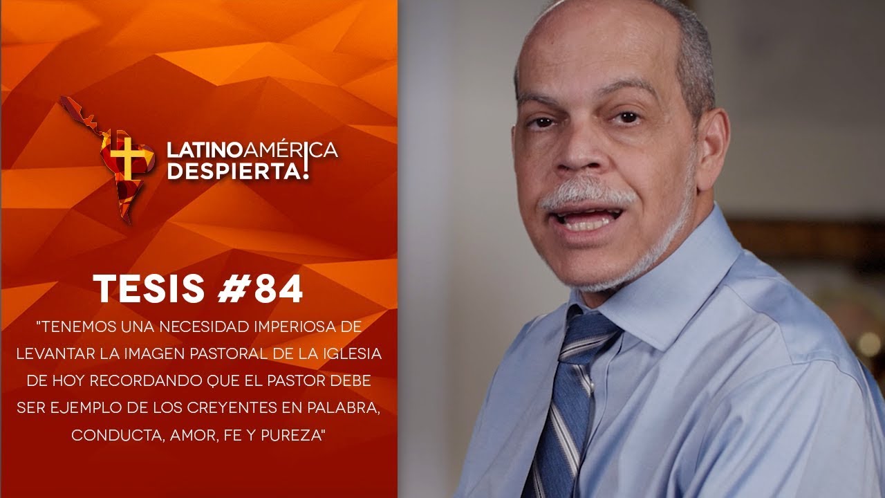 Tesis 84 Tenemos una necesidad imperiosa de levantar la imagen pastoral de la iglesia de hoy recordando que el pastor deber ser ejemplo de los creyentes en palabra