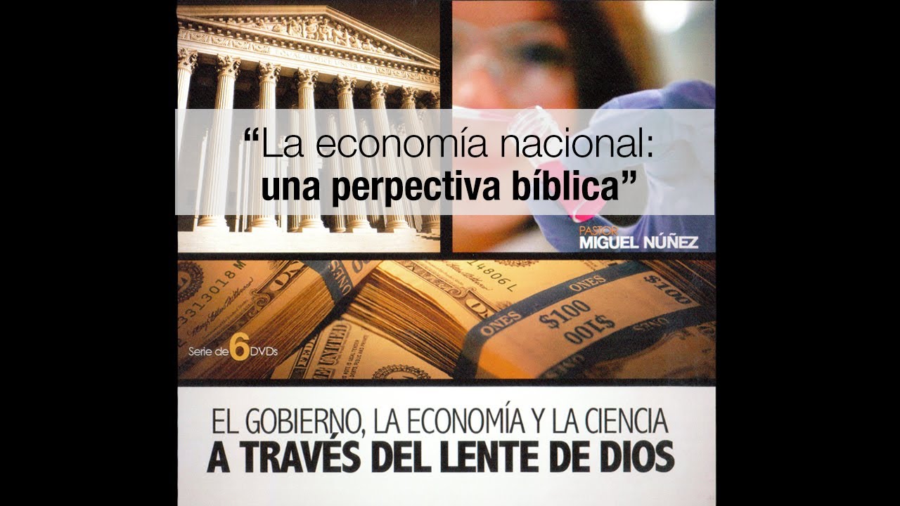 La economía nacional: una perspectiva bíblica