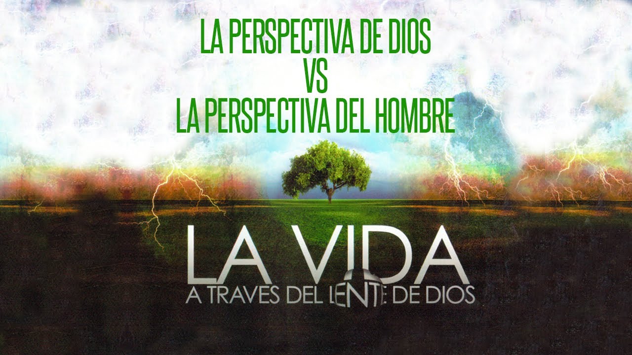 La perspectiva de Dios vs la perspectiva del hombre