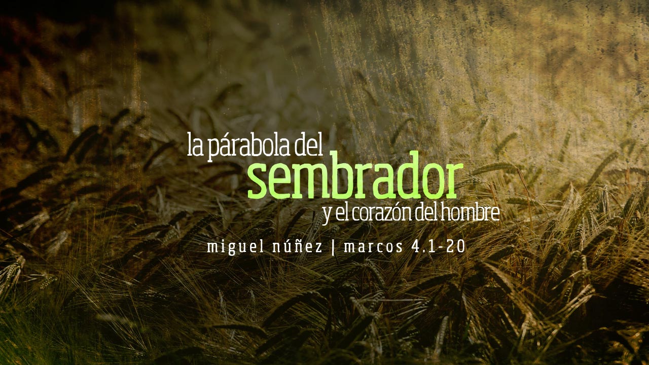 La Parábola del Sembrador y el Corazón del Hombre