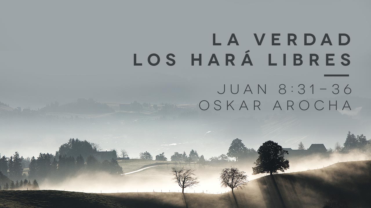 La Verdad los hará libres - Oskar Arocha