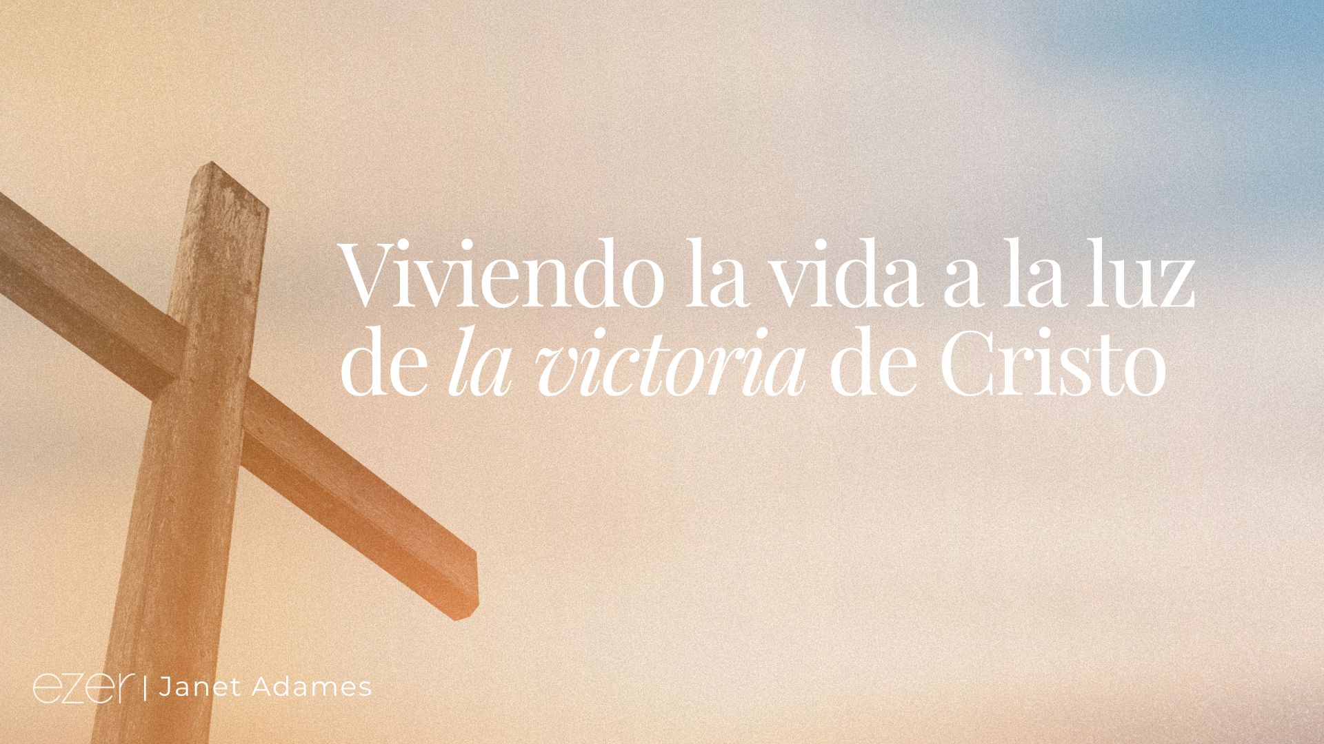 Viviendo la vida a la luz de la victoria de Cristo 