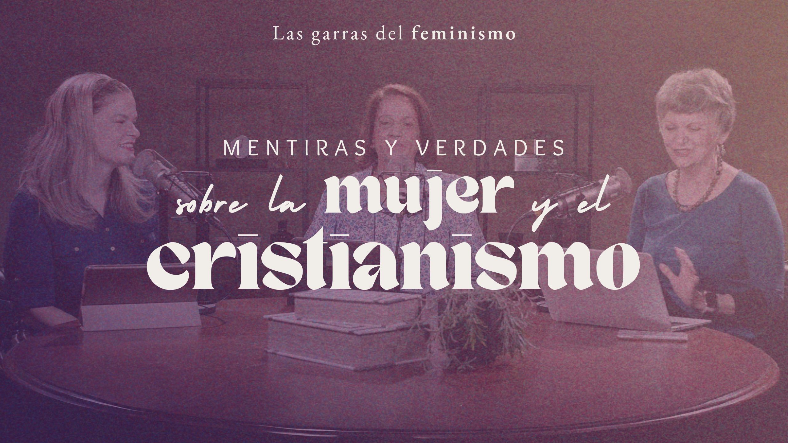 Mentiras y verdades sobre la mujer y el cristianismo