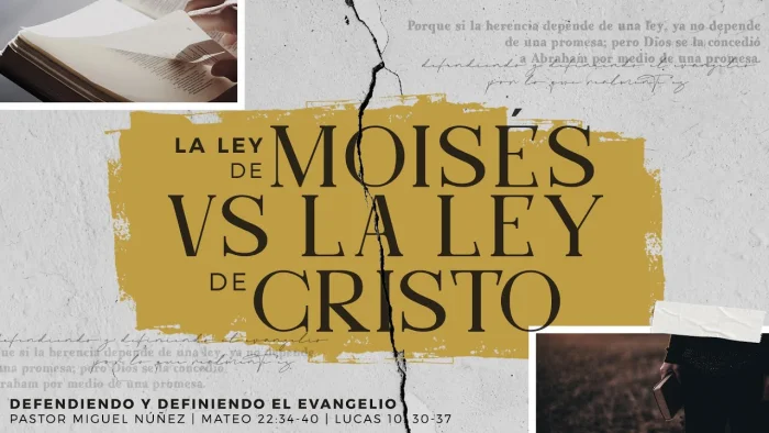 La ley de Moisés vs la ley de Cristo