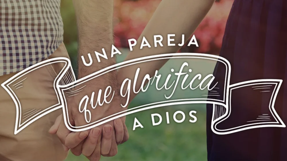 Una pareja que glorifica a Dios