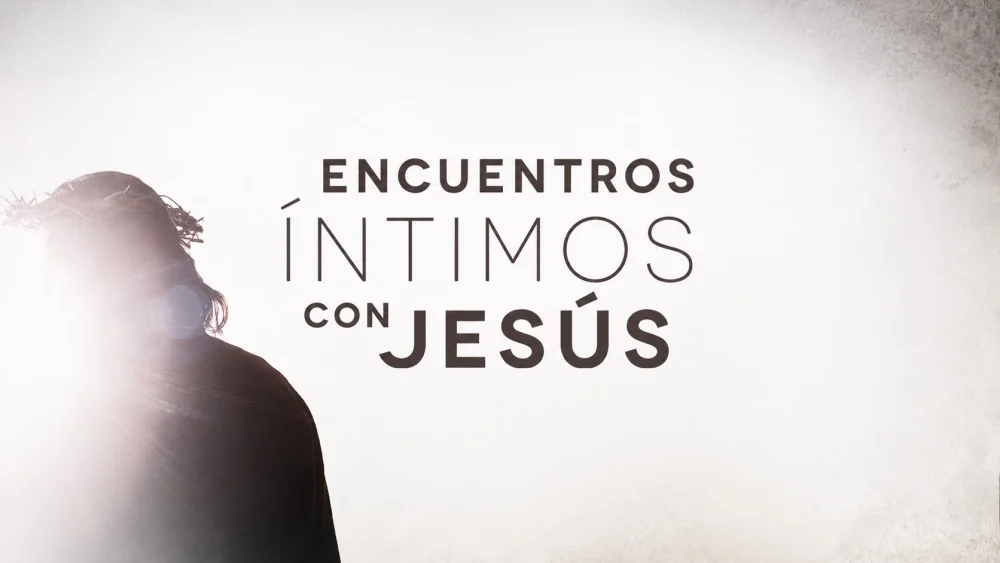 Encuentros íntimos con Jesús