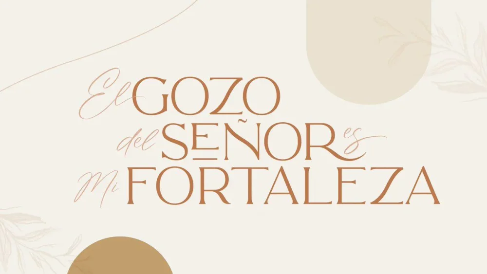 El gozo del Señor es mi fortaleza