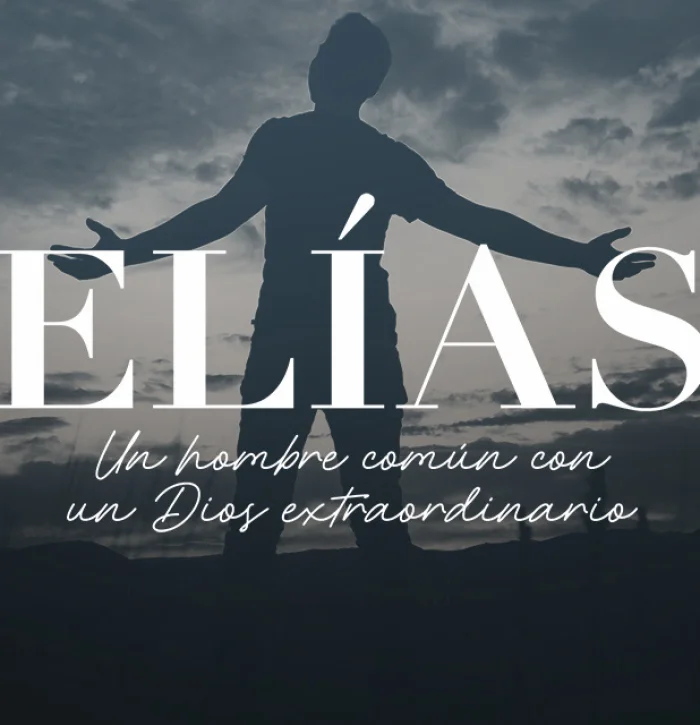 Elías: un hombre común con un Dios extraordinario