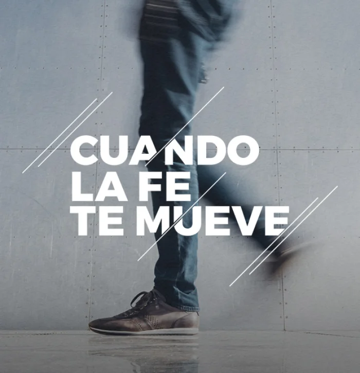 Cuando la fe te mueve