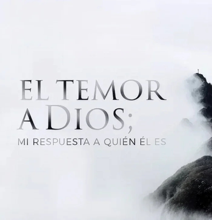 El temor a Dios: mi respuesta a quien Él es