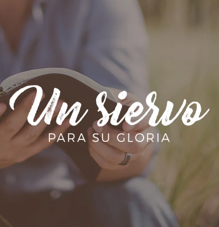 Un siervo para Su gloria