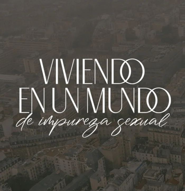 Viviendo en un mundo de impureza sexual