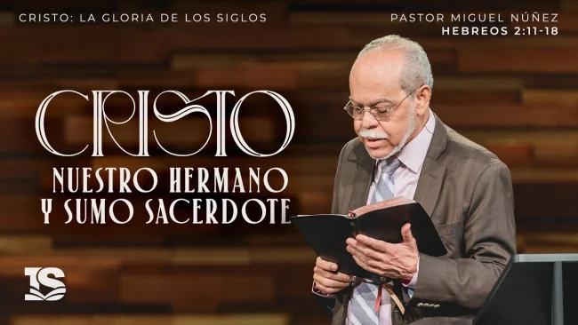 Cristo: nuestro hermano y Sumo Sacerdote