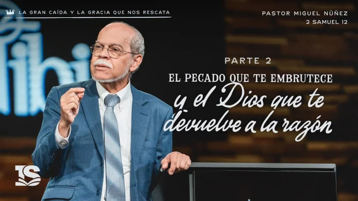 El pecado que te embrutece y el Dios que te devuelve a la razón (Parte 2)