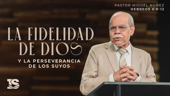 La fidelidad de Dios y la perseverancia de los Suyos