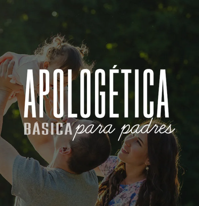 Apologética básica para padres