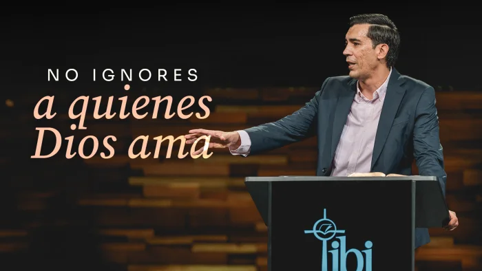 No ignores a quienes Dios ama