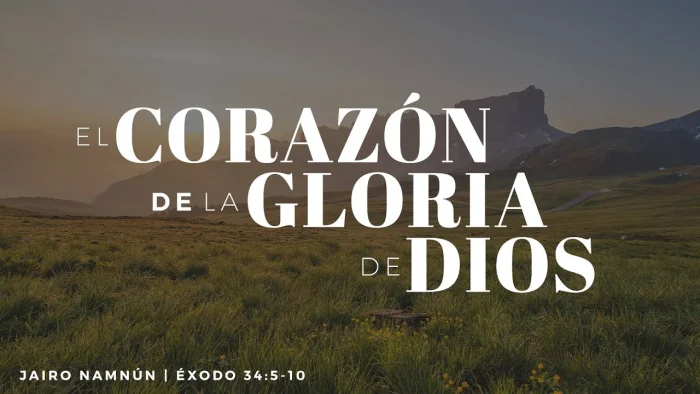 El corazón de la gloria de Dios