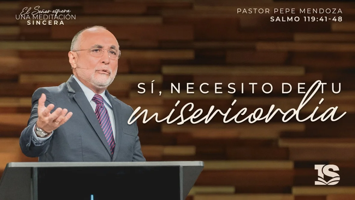 Sí, necesito de Tu misericordia