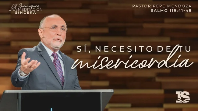 Sí, necesito de Tu misericordia