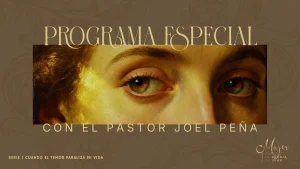 Cuando el temor paraliza mi vida (programa especial)