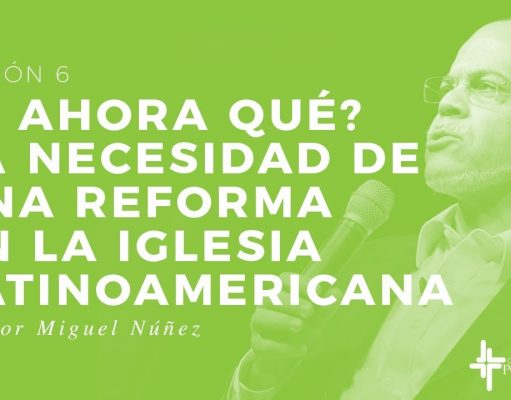 ¿Y ahora qué? La necesidad de una reforma en la iglesia latinoamericana