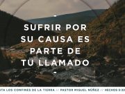 Sufrir por Su causa es parte de tu llamado