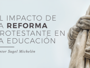 El impacto de la Reforma Protestante en la educación