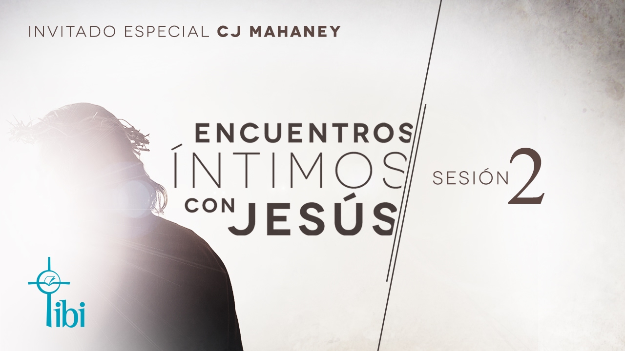 Encuentros íntimos con Jesús // Sesión 02