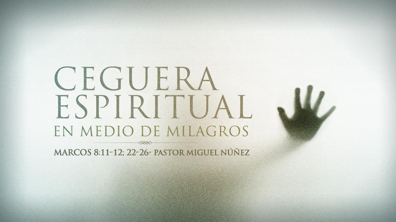 Ceguera espiritual en medio de milagros