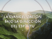 La evangelización bajo la dirección del Espíritu
