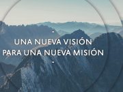 Una nueva visión para una nueva misión
