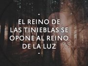 El reino de las tinieblas se opone al reino de la luz