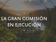 La gran comisión en ejecución
