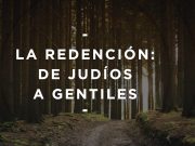 La redención: de judíos a gentiles