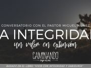 Conversatorio «La Integridad: un valor en extinción»