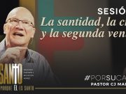 La santidad, la cruz y Su segunda venida