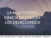 La multiforme gracia de Dios en los desacuerdos