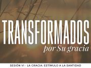 La gracia: estímulo a la santidad