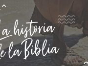 La historia de la Biblia: Antiguo Testamento