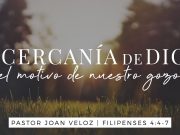 La cercanía de Dios, el motivo de nuestro gozo
