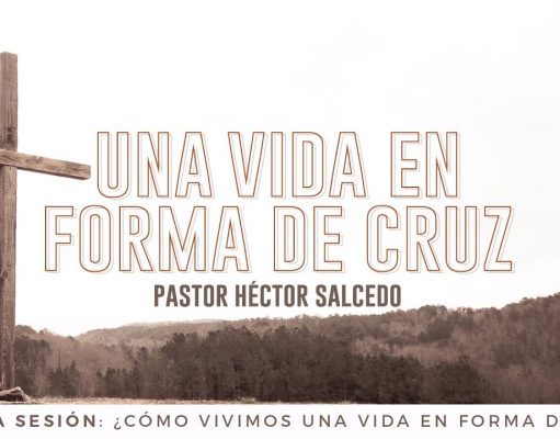 ¿Cómo vivimos una vida en forma de cruz?