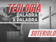 Teología palabra x palabra: SOTERIOLOGÍA