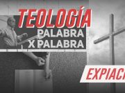 Teología palabra x palabra: EXPIACIÓN