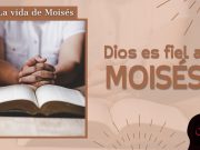 Dios es fiel a Moisés