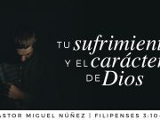 Tu sufrimiento y el carácter de Dios