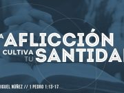 La aflicción cultiva tu santidad